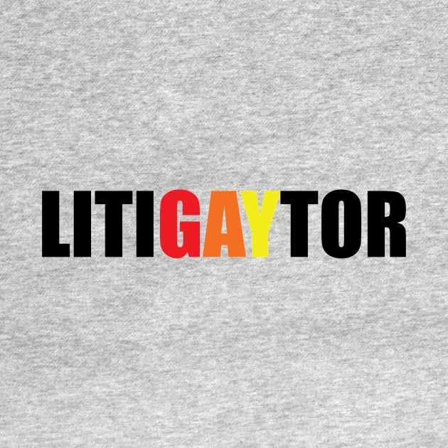 LitiGaytor by ampp